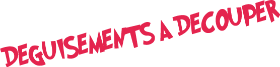 deguisements à découper