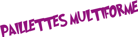 paillettes multiforme