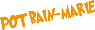 pot bain-marie